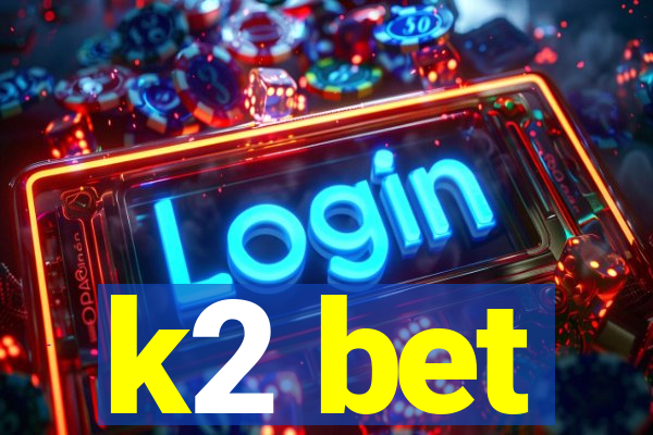 k2 bet